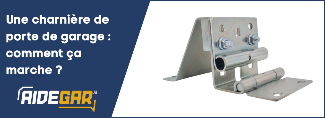 Fonctionnement d'une charnière de porte de garage 