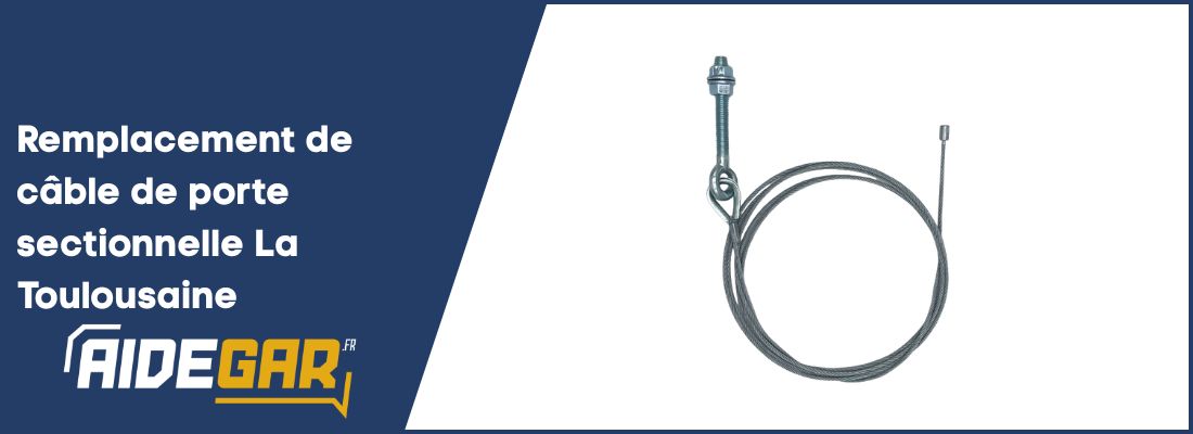 Remplacement de câble de porte sectionnelle La Toulousaine