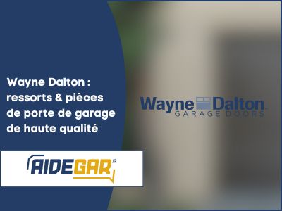 Wayne Dalton : ressorts & pièces de porte de garage de haute qualité
