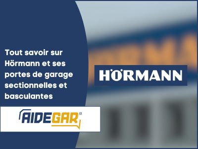 Tout savoir sur Hörmann et ses portes de garage sectionnelles/basculantes