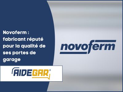 Novoferm : fabricant réputé pour la qualité de ses portes de garage