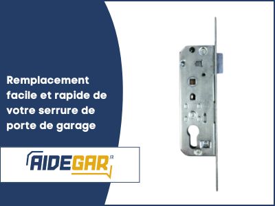 Remplacement facile et rapide de votre serrure de porte de garage