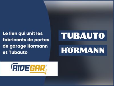 Le lien qui unit les fabricants de portes de garage Hörmann et Tubauto