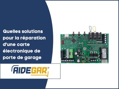 Quelles solutions pour la réparation d'une carte électronique de porte de garage