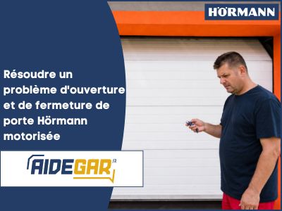 Résoudre un problème d'ouverture et de fermeture de porte Hörmann motorisée
