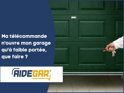   Télécommande n'ouvre le garage qu'à faible portée, que faire